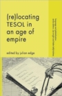 Image for (Re-)Locating TESOL in an Age of Empire