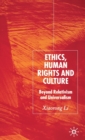 Image for Ethics, human rights and culture  : universalism and cultural relativism in ethics