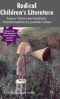 Image for Radical children&#39;s literature  : future visions and aesthetic transformations in juvenile fiction
