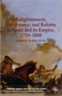 Image for Enlightenment, Governance, and Reform in Spain and its Empire 1759-1808