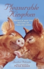 Image for Pleasurable kingdom  : animals and the nature of feeling good