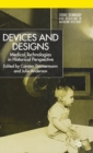 Image for Devices and designs  : technology and medicine in historical perspective