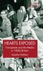 Image for Hearts exposed  : transplants and the media in 1960s Britain
