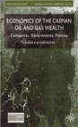 Image for Economics of the Caspian Oil and Gas Wealth