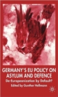 Image for Germany&#39;s EU Policy on Asylum and Defence