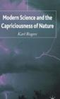 Image for Modern Science and the Capriciousness of Nature