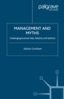 Image for Management and myths: challenging the fads, fallacies and fashions