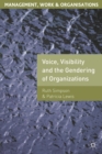 Image for Voice, Visibility and the Gendering of Organizations