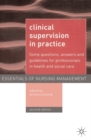 Image for Clinical supervision in practice  : some questions, answers and guidelines for professionals in health and social care
