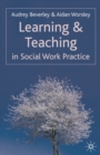 Image for Learning and Teaching in Social Work Practice