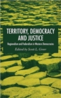 Image for Territory, democracy and justice  : regionalism and federalism in western democracies
