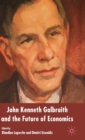 Image for John Kenneth Galbraith and the Future of Economics
