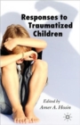Image for Responses to Traumatized Children
