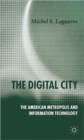 Image for The digital city  : the American metropolis and information technology