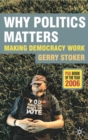 Image for Why politics matter  : making democracy work