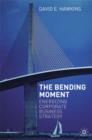 Image for The bending moment  : strategic stress analysis and business performance