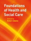 Image for Foundations of health and social care