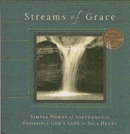 Image for Streams of Grace : Simple Words of Assurance to Experience God&#39;s Love in Your Heart