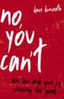 Image for No, You Can&#39;t: Aim Low and Give Up Winning for Good