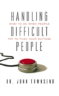 Image for Handling Difficult People : What to Do When People Try to Push Your Buttons