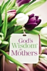 Image for God&#39;s Wisdom for Mothers