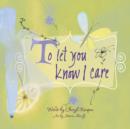 Image for To Let You Know I Care : A Message of Hope and Friendship