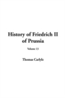Image for History of Friedrich II of Prussia, Volume 13