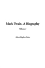 Image for Mark Twain, A Biography, Volume 1