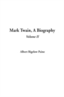 Image for Mark Twain, A Biography, Volume 2