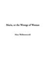 Image for Maria, or the Wrongs of Woman
