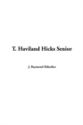 Image for T. Haviland Hicks Senior