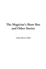 Image for The Magician&#39;s Show Box and Other Stories