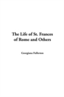 Image for The Life of St. Frances of Rome and Others