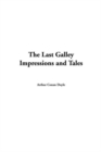 Image for The Last Galley Impressions and Tales