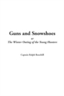 Image for Guns and Snowshoes, or the Winter Outing of the Young Hunters