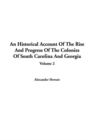 Image for Historical Account of the Rise and Progress of the Colonies of South Carolina and Georgia, an: Volume 2