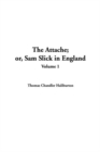 Image for Attache; or, Sam Slick in England, the: V1 : V1