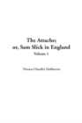 Image for Attache; or, Sam Slick in England, the: V1