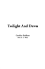 Image for Twilight and Dawn