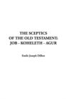 Image for The Sceptics of the Old Testament: Job - Koheleth - Agur