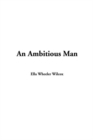 Image for Ambitious Man, an