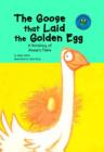 Image for The goose that laid the golden egg: a retelling of Aesop&#39;s fable