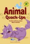 Image for Animal quack-ups: foolish and funny jokes about animals