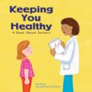 Image for Keeping You Healthy: A Book About Doctors