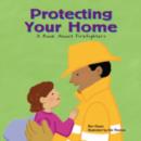 Image for Protecting Your Home: A Book About Firefighters