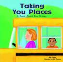 Image for Taking You Places: A Book About Bus Drivers