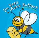 Image for Do Bees Make Butter?: A Book About Things Animals Make