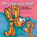 Image for Do Goldfish Gallop?: A Book About Animal Movement