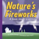Image for Nature&#39;s Fireworks: A Book About Lightning