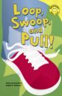 Image for Loop, Swoop, and Pull!
